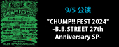 "CHUMP!! FEST 2024" -B.B.STREET 27th Anniversary SP-