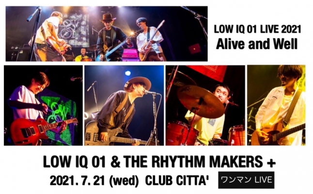 LOW IQ 01 LIVE 2021 〜 Alive and Well 〜 | クラブチッタ