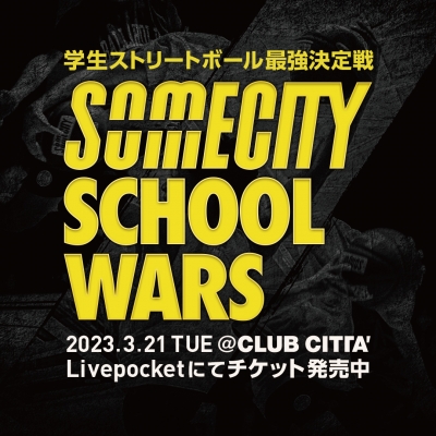 SOMECITY SCHOOL WARS 2022-2023 FINAL | クラブチッタ