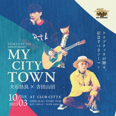 CLUB CITTA' 35th ANNIVERSARY MY CITY TOWN | クラブチッタ