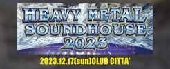 HEAVY METAL SOUNDHOUSE 2023